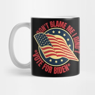 Don't Blame Me I Didn't Vote For Biden Mug